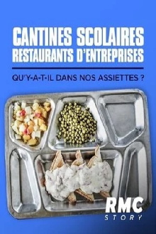 Cantines scolaires, restaurant d'entreprises : Qu'y a-t-il vraiment dans nos assiettes ? Trailer