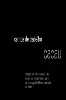 Cantos de Trabalho - Cacau Trailer