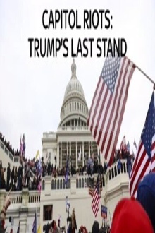 Capitol Riots Trump's Last stand Trailer