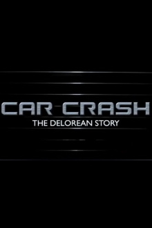 Car Crash: The Delorean Story Trailer