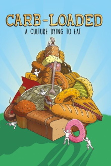 Carb-Loaded: A Culture Dying to Eat Trailer