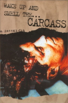 Carcass: Wake Up And Smell The Carcass Trailer