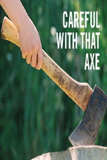 Careful with that Axe! Trailer