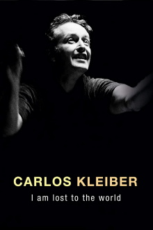 Carlos Kleiber:  I am Lost to the World Trailer
