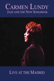 Carmen Lundy: Jazz and the New Songbook: Live at the Madrid Trailer