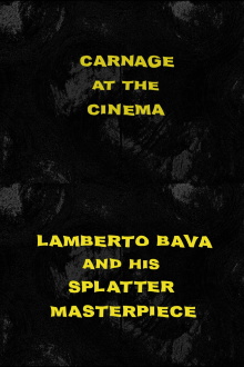 Carnage at the Cinema: Lamberto Bava and his Splatter Masterpiece Trailer