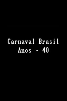 Carnaval Brasil — Anos 40 Trailer