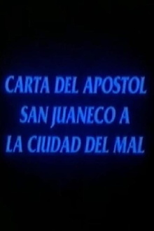 Carta del apóstol San Juaneco a la ciudad del mal Trailer