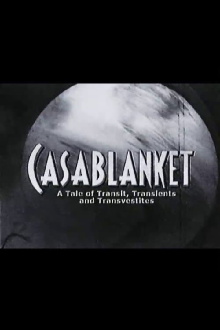 Casablanket: A Tale of Transit, Transients and Transvestites Trailer