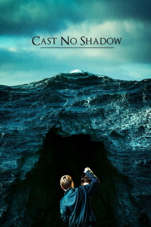 Cast No Shadow Trailer