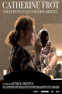 Catherine Frot, tous ces yeux qui vous regardent Trailer