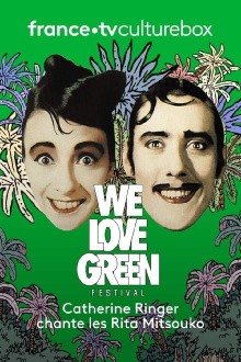 Catherine Ringer chante les Rita Mitsouko à We Love Green Trailer