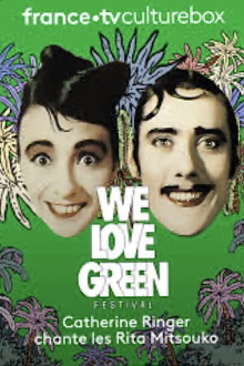 Catherine Ringer Chante les Rita Mitsouko - We love green Trailer
