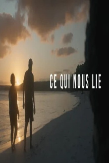 Ce Qui Nous Lie Trailer