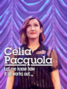 Celia Pacquola: Let Me Know How It All Works Out Trailer