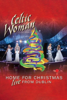 Celtic Woman: Home for Christmas, Live from Dublin Trailer