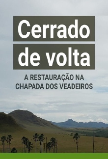 Cerrado de Volta: A Restauração na Chapada dos Veadeiros Trailer