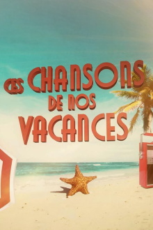 Ces chansons de nos vacances Trailer