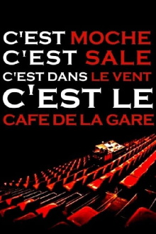 C'est moche c'est sale, c'est dans le vent, c'est le Café de la gare Trailer