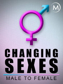Changing Sexes: Male to Female Trailer