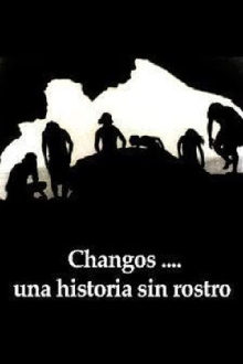 Changos... Una Historia sin Rostro Trailer