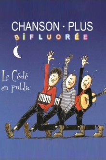 Chanson Plus Bifluorée : Le Dévédé en Public Trailer