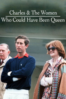 Charles & the Women Who Could Have Been Queen Trailer
