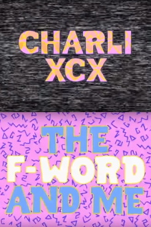 Charli XCX: The F-Word and Me Trailer