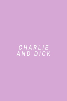 Charlie and Dick Trailer