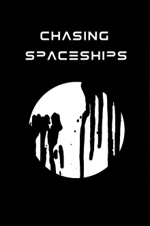 Chasing Spaceships Trailer