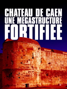 Château de Caen : Une mégastructure fortifiée Trailer