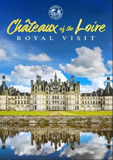 Chateaux of the Loire: Royal Visit Trailer