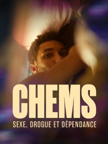 CHEMS : sexe, drogue et dépendance - Le documentaire Trailer
