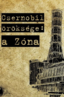 Chernobyl's Heritage: the Zone Trailer