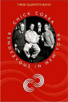 Chick Corea & Three Quartets Band -Rendezvous In New York Trailer