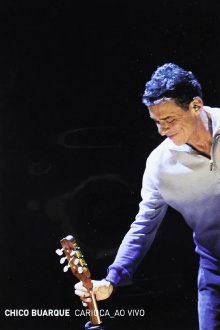 Chico Buarque: Carioca – Ao Vivo Trailer