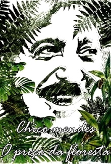 Chico Mendes - O Preço da Floresta Trailer