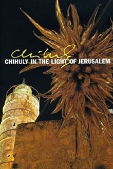 Chihuly in the Light of Jerusalem Trailer
