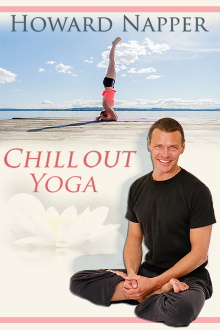 Chill Out Yoga with Howard Napper Trailer