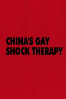 China's Gay Shock Therapy Trailer