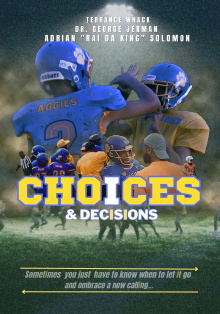 Choices & Decisions Trailer