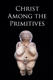 Christ Among the Primitives Trailer