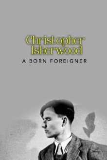 Christopher Isherwood: A Born Foreigner Trailer