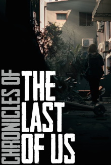 Chronicles of The Last of Us Trailer
