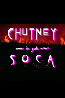 Chutney in Yuh Soca Trailer