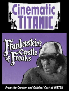 Cinematic Titanic: Frankenstein's Castle of Freaks Trailer