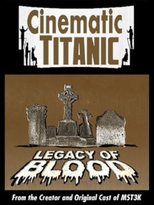 Cinematic Titanic: Legacy of Blood Trailer