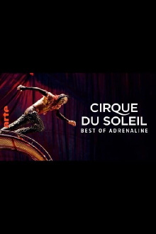 Cirque du Soleil - Best of Adrenaline Trailer