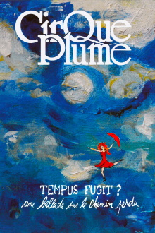 Cirque Plume - Tempus Fugit ? Une ballade sur le chemin perdu Trailer