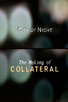 City of Night: The Making of 'Collateral' Trailer